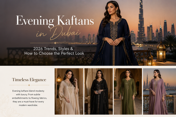 Evening Kaftans in Dubai: 2026 Trends, Styles & How to Choose the Perfect Look