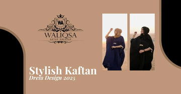 Stylish Kaftan Dress Design 2025: From Traditional Charm to Modern Chic