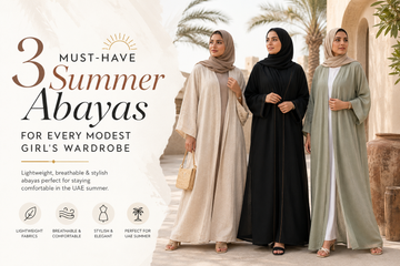 3 Must-Have Summer Abayas for Every Modest Girl's Wardrobe